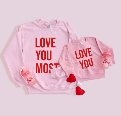 Valentine's Love you Most Mommy and Me Sweatshirts
